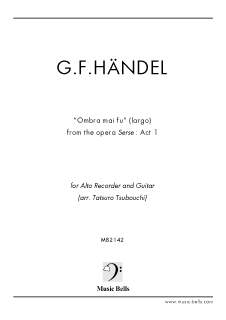 G.F.ヘンデル　「オンブラ・マイ・フ」（ラルゴ）　　アルトリコーダーとギター（坪内達郎編）