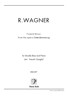 ワーグナー　歌劇《神々の黄昏》より「ジークフリートの葬送曲」　独奏コントラバスとピアノ（大谷木 靖編） - 楽譜出版社 《ミュージック・ベルズ》  Music Bells Publishing