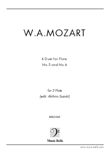 W A モーツァルト ６つのデュエット 第３巻 No 5 No 6 フルート二重奏用スコア 鈴木章浩編 楽譜出版社 ミュージック ベルズ Music Bells Publishing