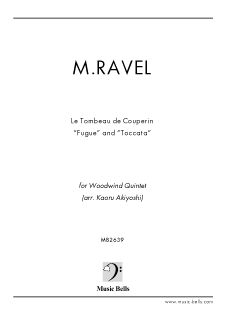 ラヴェル 組曲 クープランの墓 より フーガ トッカータ 木管五重奏 穐吉 馨編 楽譜出版社 ミュージック ベルズ Music Bells Publishing