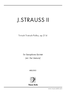 J.シュトラウス２世　「トリッチ・トラッチ・ポルカ」　サックス五重奏（植村慶編） - 楽譜出版社 《ミュージック・ベルズ》 Music Bells  Publishing