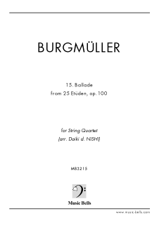 ブルグミュラー　《25の練習曲》op.100より第１５曲「バラード」　弦楽四重奏（西 大樹編）