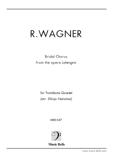 ワーグナー 歌劇 ローエングリン より 婚礼の合唱 結婚行進曲 トロンボーン四重奏 成舞新樹編 楽譜 出版 ミュージック ベルズ 通信販売 通販 ダウンロード クラシック音楽 吹奏楽 ジャズ楽譜専門店