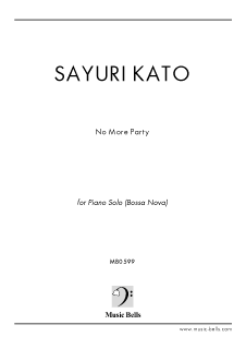 Sayuri Kato　「No More Party」　ピアノソロ（ボサノバ／ラテンジャズ）<img class='new_mark_img2' src='https://img.shop-pro.jp/img/new/icons1.gif' style='border:none;display:inline;margin:0px;padding:0px;width:auto;' />