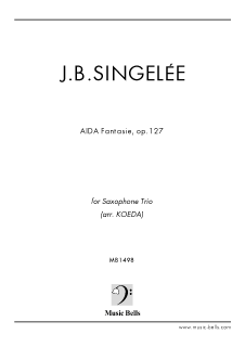 J.B.サンジュレー 「アイーダ・ファンタジー（AIDA Fantasie）」op.127 サックス三重奏（KOEDA編） - 楽譜出版社  《ミュージック・ベルズ》 Music Bells Publishing