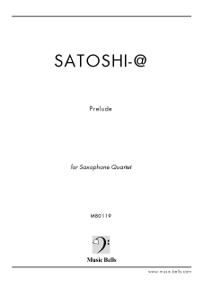 Satoshi Prelude For Saxophone Quartet サックス四重奏のためのジャズ風前奏曲 楽譜出版社 ミュージック ベルズ Music Bells Publishing