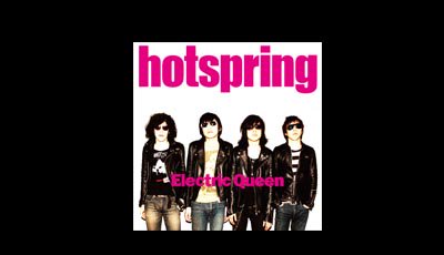 hotspring『Electric Queen』