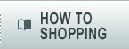 HOW TO SHOPPING
