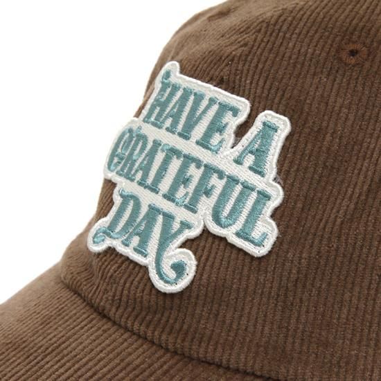 HAVE A GRATEFUL DAY ハブアグレイトフルデイ｜CORDUROY CAP (ブラウン)(キャップ)