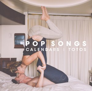 CALENDARS + TOTOS / POP SONGS (7″ VINYL)