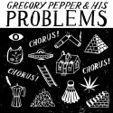 Gregory Pepper & His Problems / CHORUS! CHORUS! CHORUS! (7″VINYL)