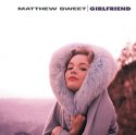 Matthew Sweet / Girlfriend (12″ Vinyl)