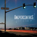 ONEPERCENTRES / Still in time EP<img class='new_mark_img2' src='https://img.shop-pro.jp/img/new/icons57.gif' style='border:none;display:inline;margin:0px;padding:0px;width:auto;' />