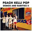 Peach Kelli Pop / Demos & Rarities II （国内盤CD）