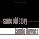 Lannie Flowers / Same Old Story