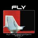 FLY / Put The Needle Down And Fly