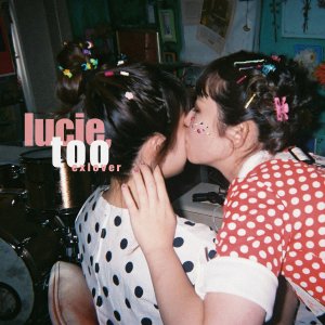 Lucie, Too / exlover