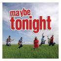 Maybe Tonight / Maybe Tonight