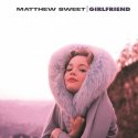 MATTHEW SWEET/GIRLFRIEND(EU)【LP盤】