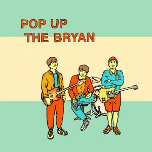 THE BRYAN / POP UP THE BRYAN