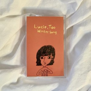 Lucie,Too / Winter Song (CASSETTE)