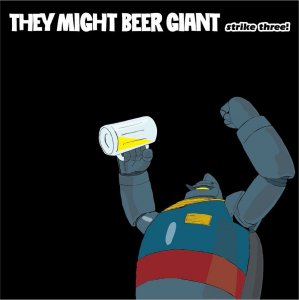 strike three! / THEY MIGHT BEER GIANT