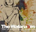 The Watanabes - You`re dancing I`m absorbed