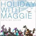 Holiday With Maggie / Skyline Drive