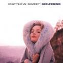 Matthew Sweet / Girlfriend (Legacy Edition)