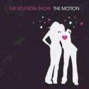 The Reunion Show / The Motion