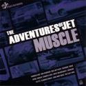 The Adventures Of Jet / Muscle