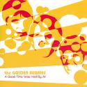 The Golden Bubbles / A Good Time Was Had By All (Japan Limited Edition)