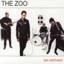 The Zoo / We Can't Wait