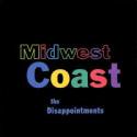 The Disappointments / Midwest Coast
