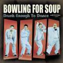Bowling For Soup / Drunk Enough to Dance