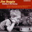 Jim Boggia / Fidelity is the Enemy