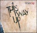 Brian Ray / This Way Up