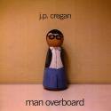 J.P. Cregan / Man Overboard