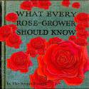 Secret Powers / What Every Rose-Grower Should Know