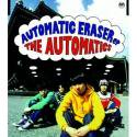 The Automatics / AUTOMATIC ERASER