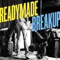 Readymade Breakup / Readymade Breakup