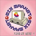 Mix Market / Find it here!!