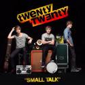 Twenty Twenty / Small Talk