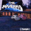 THE SQUEAKS / TONIGHT