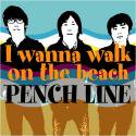 PENCH LINE / I wanna walk on the beach