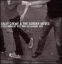 Sally Crewe & The Sudden Moves / Your Nearest Exit May Be Behind You