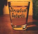 Throwback Suburbia / Shot Glass Souvenir