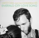 Sweet Diss and the Comebacks / Emerald City Love Song (Japan Limited Edition)