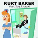 Kurt Baker / Want You Around（7インチ・レコード）