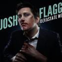 Josh Flagg / Devastate me